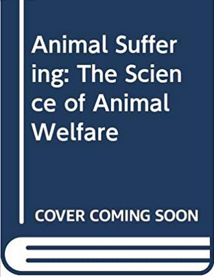 غلاف كتاب Animal Suffering: The Science of Animal Welfare بقلم ماريان ستامب دوكينز غلاف كتاب Animal Suffering: The Science of Animal Welfare بقلم ماريان ستامب دوكينز